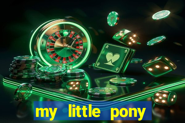 my little pony jogos de vestir